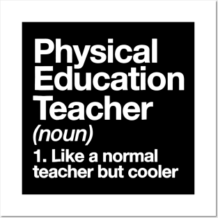 Physical Education Teacher Definition T-shirt P.E. Gift Tee Posters and Art